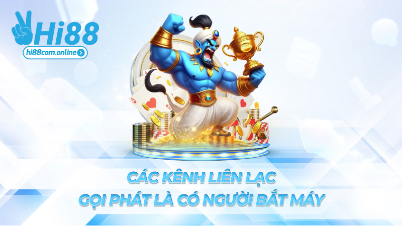 Các kênh liên lạc – Gọi phát là có người bắt máy