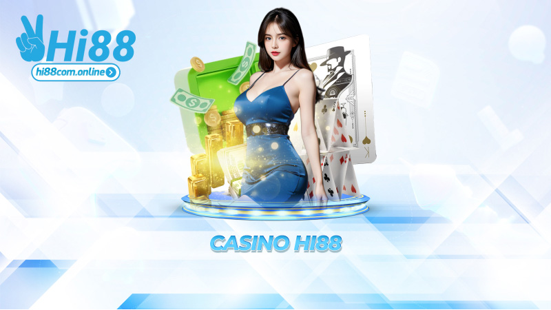 Casino Hi88 – Vegas thu nhỏ giữa lòng Internet Việt Nam
