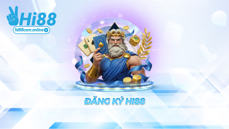 Đăng ký Hi88 – Một phút đăng ký, cả đời chơi sướng tay