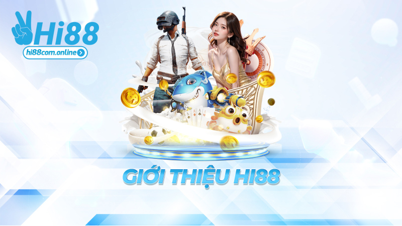 Giới thiệu Hi88 – Thương hiệu cá cược đỉnh của chóp