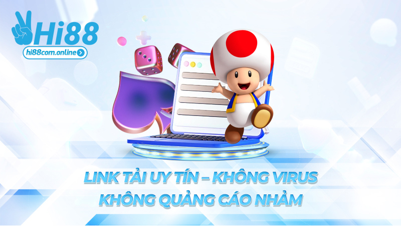 Link tải uy tín – Không virus, không quảng cáo nhảm