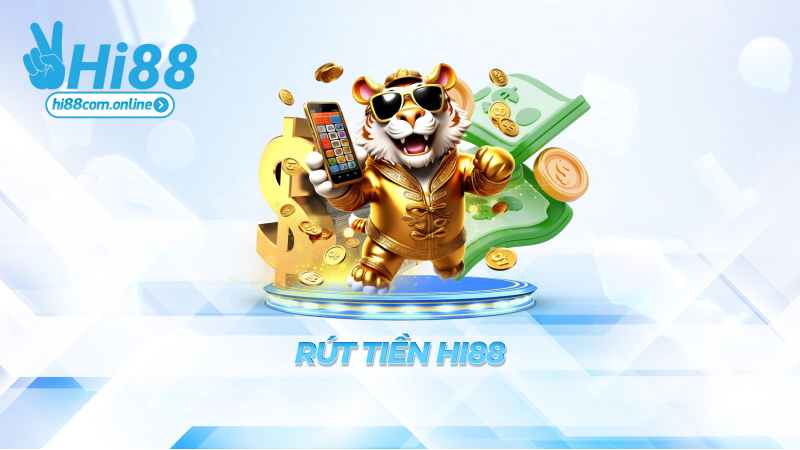 Rút tiền Hi88 – Tiền về lẹ như bồ cũ đòi quà