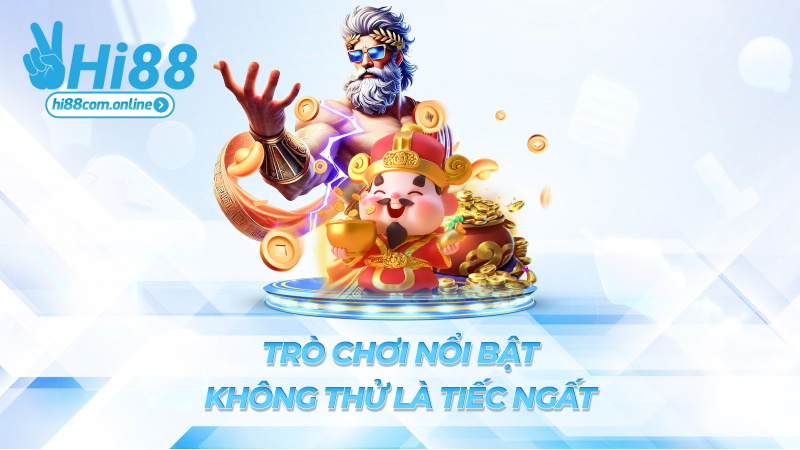 Trò chơi nổi bật – Không thử là tiếc ngất
